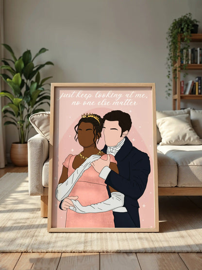 Art print inspired by Bridgerton, featuring Kate and Anthony with the quote "Just keep looking at me, no one else matter", displayed in a frame.